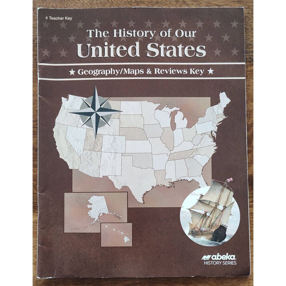Abeka The History of Our United States Geography/Maps & Reviews Teacher Key 4e